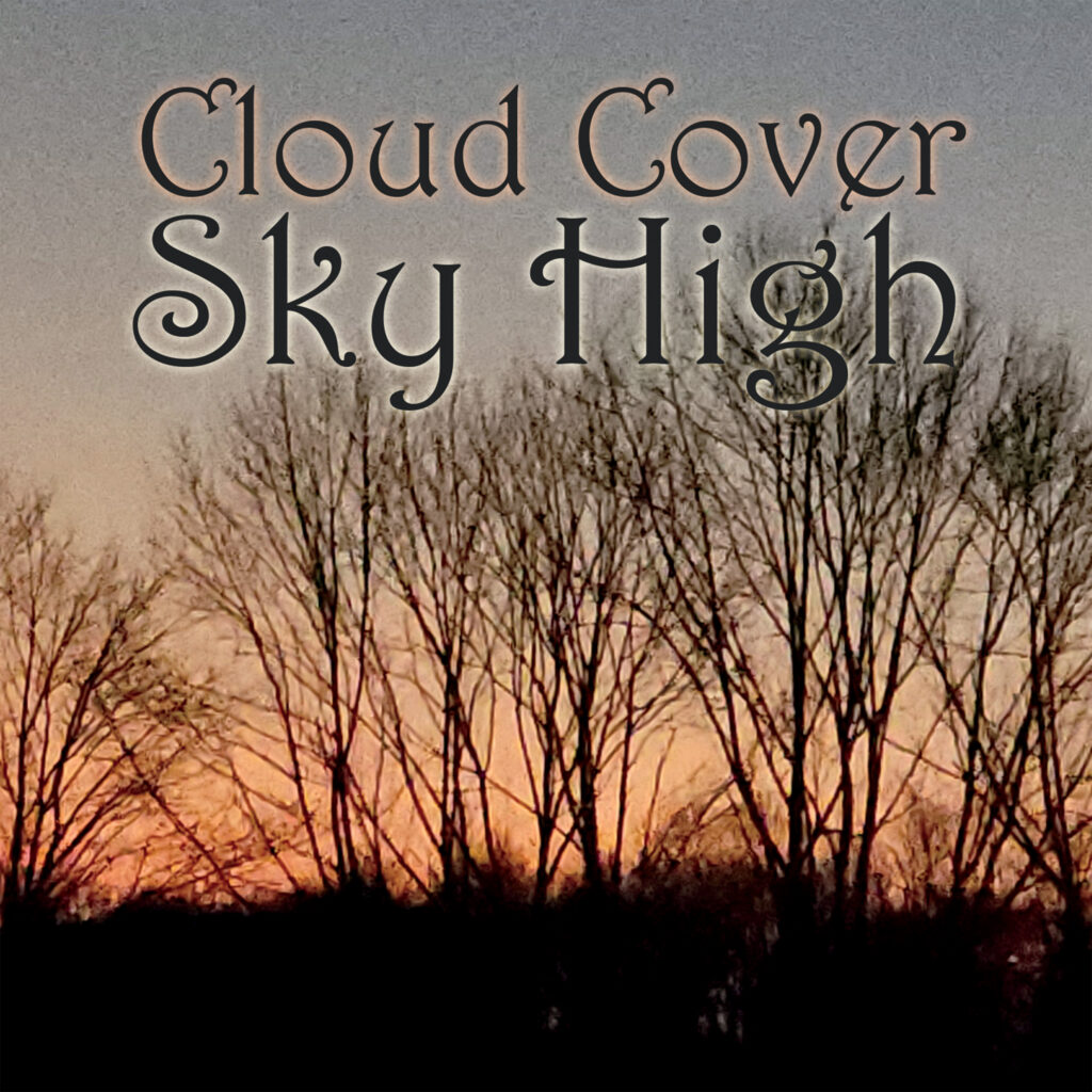 SKY HIGH the debut release from Cloud Cover (Kathy Geary)